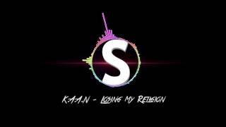 K.A.A.N - Losing My Religion