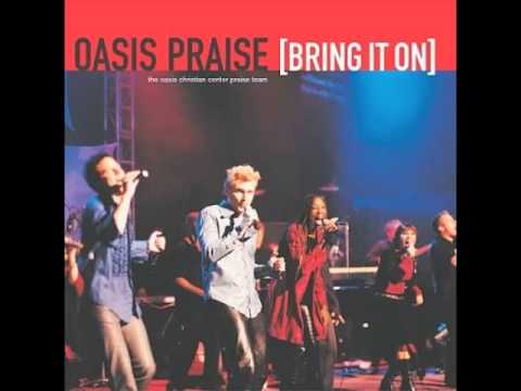 download lagu mp3 mp4 Oasis Praise Bring It On, download lagu Oasis Praise Bring It On gratis, unduh video klip Oasis Praise Bring It On