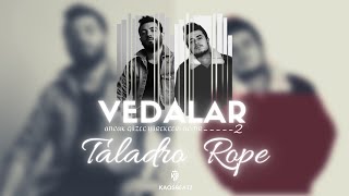 Vedalar Ancak Güzel Yürekleri Acıtır 2 (Mix) Taladro & Rope -  Prod. By KaosBeatz