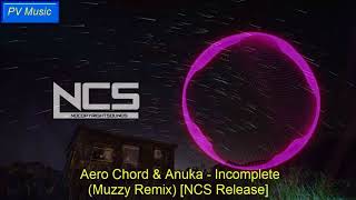 Aero Chord and Anuka   Incomplete Muzzy Remix NCS Release