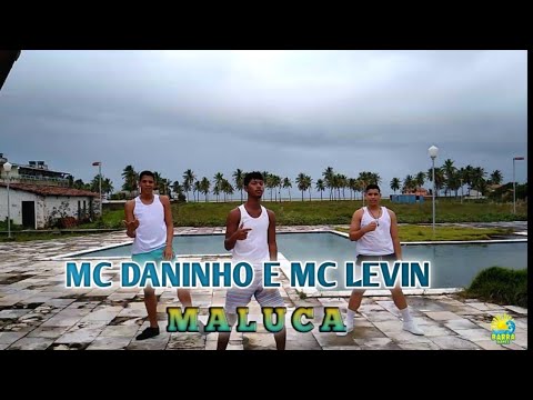 Maluca - Mc Daninho e Mc Levin (Coreografia) BarraDance