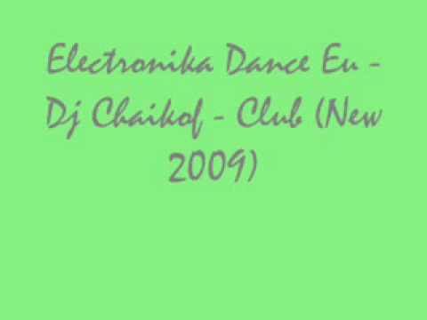 Electro Dj Chaikof - Club New 2009