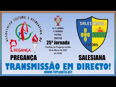 Transmissão Futsal: PREGANÇA x SALESIANA ESTORIL - 1ª Divisão AFL 2021/22