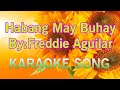 HABANG MAY BUHAY BY:FREDDIE AGUILAR KARAOKE SONG #karaoke #singer #viral #love #sing #new #live #old