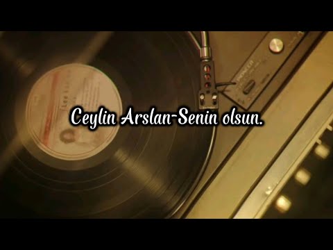 Ceylin Arslan-Senin olsun.