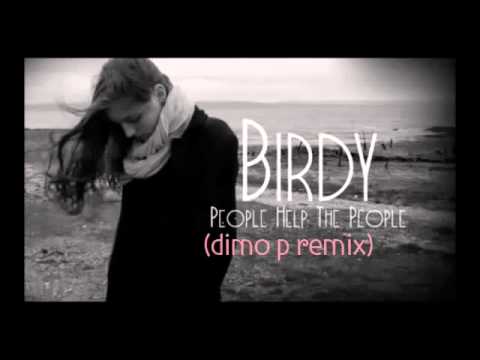 Birdy - People Help the People (Dimo P Remix)