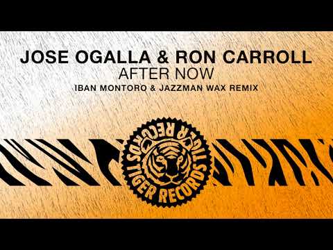 Jose Ogalla & Ron Carroll - After Now (Iban Montoro & Jazzman Wax Remix)