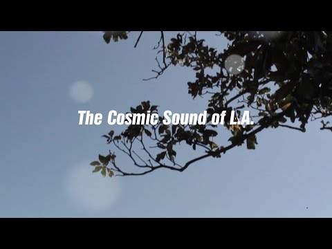 The Cosmic Sound of L.A.