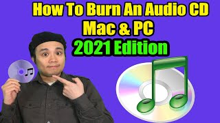 How To Burn An Audio CD - Mac & PC | 2021 Edition