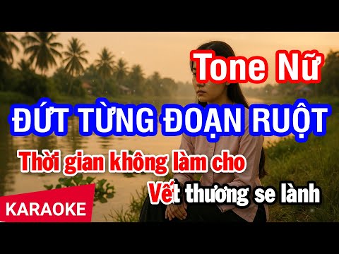 Karaoke Đứt Từng Đoạn Ruột (Lương Bích Hữu) - Tone Nữ | Nhan KTV