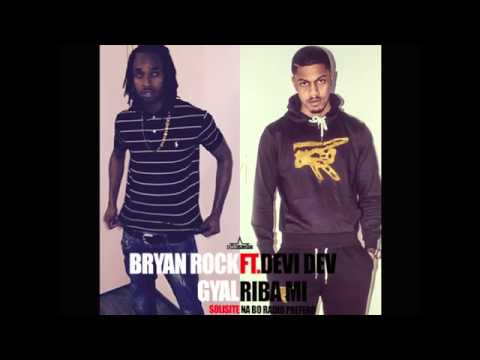 Bryan Rock ft. Devi Dev - Gyal Riba Mi