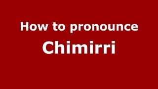 How to pronounce Chimirri