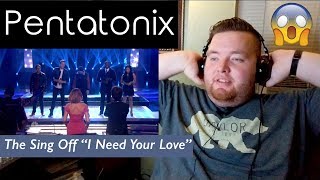 Pentatonix | Returns to The Sing Off &quot;I Need Your Love&quot; | Jerod M Reaction