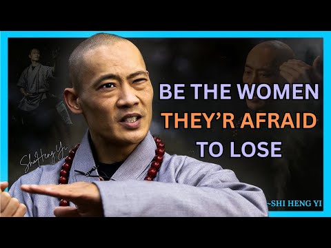 “Female behaviors that men find dangerously seductive | Shi Heng Yi"