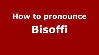How to pronounce Bisoffi