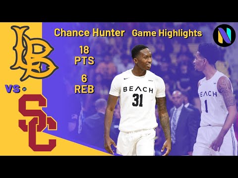 Chance Hunter Long Beach State 18 PTS 6 REBS vs USC Trojans | Next Ones