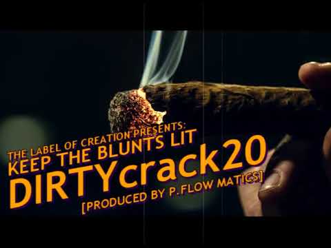DIRTYcrack 20 - "Keep The Blunts Lit" [Prod. P.Flow Matics]