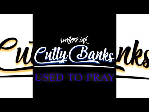 Cutty Banks x BabyGangstahh - Used To Pray [Exclusive]