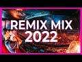 Remixes & Mashups Of Popular Dance Songs 2022 - Party Music 2022 | Dj Club Music Dance Remix Mix