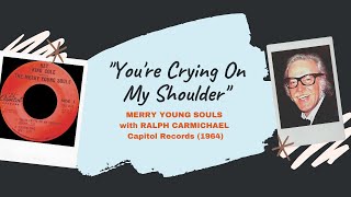 "You're Crying On My Shoulder" - Merry Young Souls with Ralph Carmichael (1964)