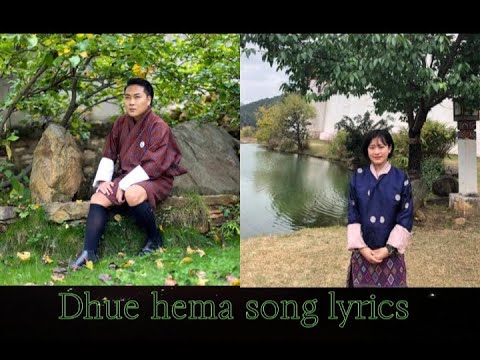 Dhue hema song|| lyrics||Jigme Norbu wangdi & Tenzin wangmo||