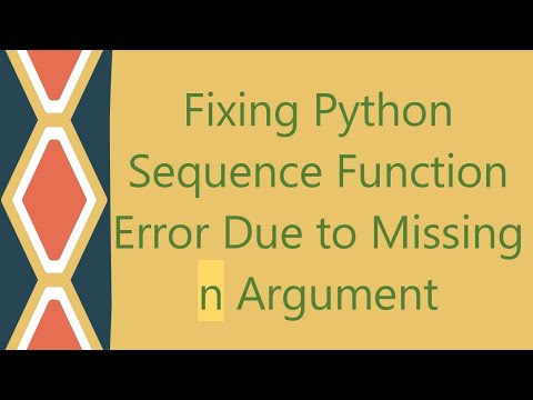Fixing Python Sequence Function Error Due To Missing N Argument