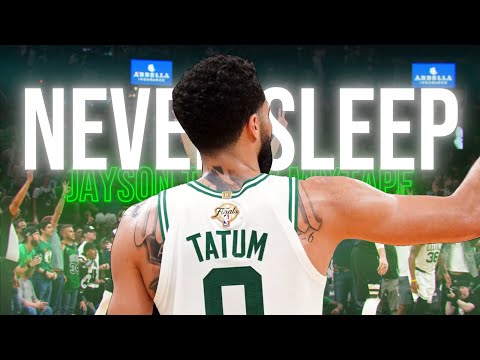 Jayson Tatum Mix "Never Sleep" (ft. NAV, Travis Scott, Lil Baby)