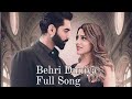 Behri Duniya Full Song Nikki Tamboli Parmish Verma Afsana Khan Saajz