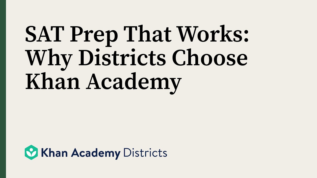 SAT Prep That Works: Why Districts Choose Khan Academy