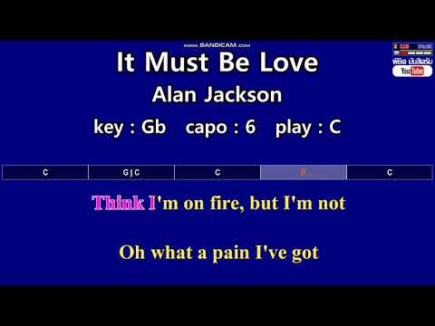 It Must Be Love - Alan Jackson
