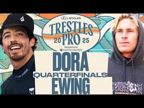 Yago Dora vs Ethan Ewing | Lexus Trestles Pro pres by Outerknown 2025 - Quarterfinals