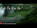Whatsapp Status Keh De Kisi Se