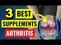 The 3 Best Arthritis Supplements that ACTUALLY Work!