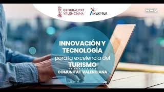 Innovación y tecnología para la excelencia del turismo en la Comunitat Valenciana