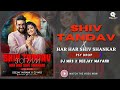 Shiv Tandav X Har Har Shiv Shankar Psy Remix DJ MR3 X Deejay Mayank