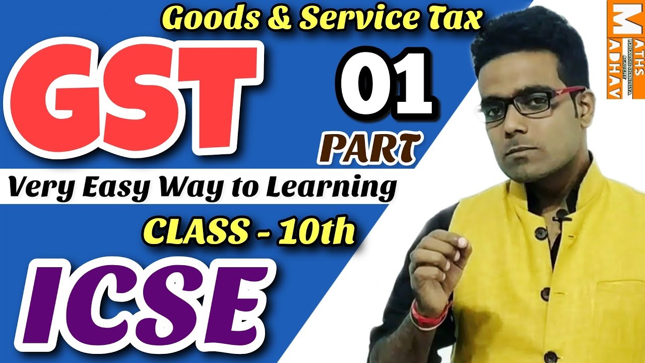 GST | Class 10th | ICSE | Introduction | Part 01| Goods And Service Tax | Commercial Maths Madhav