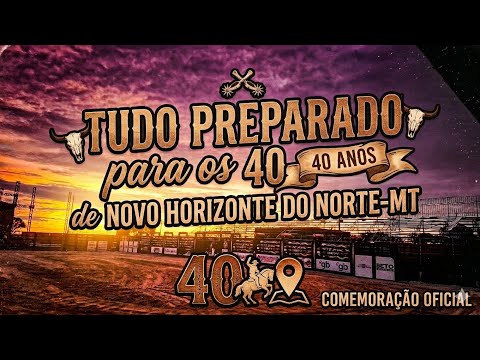 TUDO pronto para os 40 anos de Novo Horizonte do Norte-MT