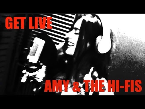 GET LIVE - Amy Edwards & The Hi-Fis Official Video