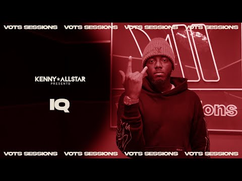 IQ - VOTS SESSIONS W/ Kenny Allstar