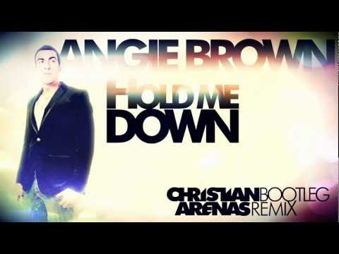 Angie Brown - Hold Me Down (Christian Arenas Bootleg Remix)