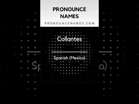 How to pronounce Collantes