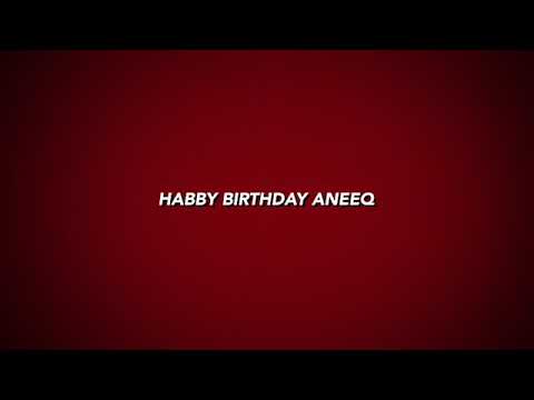 Happy birthday 🎂 aneeq