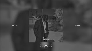 astrid s - 2am (slowed &amp; reverb)