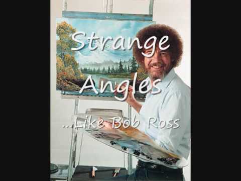 Strange Angles-...Like Bob Ross