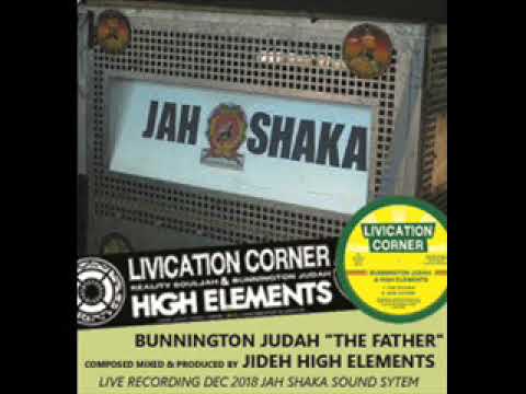 JAH SHAKA PLAYS BUNNINGTON JUDAH "THE FATHER" HIGH ELEMENTS LIVICATION CORNER 12INCH