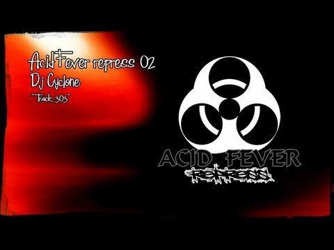 Acid Fever repress 02 - Dj Cyclone - "Track 303"