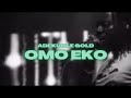 OMO EKO - ADEKUNLE GOLD (lyrics) OMO EKO - ADEKUNLE GOLD (lyrics)