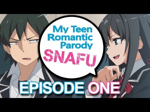 My Teen Romantic Parody SNAFU! - Episode 1 (Oregairu Abridged)