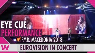 Eye Cue &quot;Lost and Found&quot; (FYR Macedonia 2018) LIVE @ Eurovision in Concert 2018
