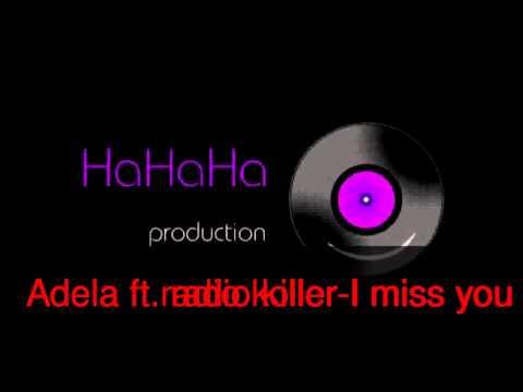Adela ft Radio killer-I miss u
